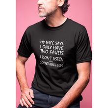 My-Wife-Says-I-Dont-Listen-and-Something-Else-T-Shirt-Worn-By-Man-Closeup from Forza Tees