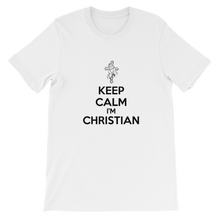 Keep Calm I'm Christian - Religious Unisex T-Shirt