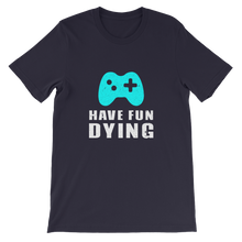 Have Fun Dying Video Game Controller - Gaming Unisex T-Shirt in Navy from ForzaTees
