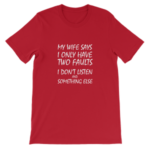 My Wife Says I Don't Listen and Something Else - Funny Men's Slogan T-Shirt in Red from forzatees.com