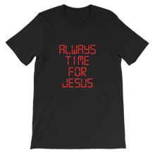 Always Time For Jesus - Religious Unisex T-Shirt