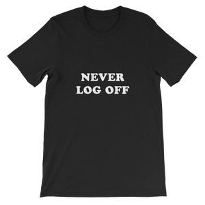 Never Log Off - Short-Sleeve Unisex Slogan T-Shirt in Black from forzatees.com