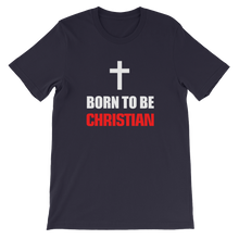 Born to be Christian - Religious Short-Sleeve Unisex T-Shirt