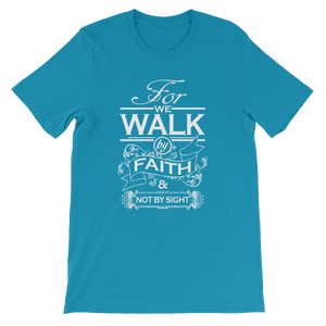 For We Walk By Faith and Not by Sight - Christian Unisex T-Shirt in Aqua from Forza Tees
