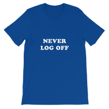 Never Log Off - Short-Sleeve Unisex Slogan T-Shirt in Blue from forzatees.com