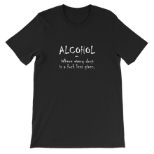 Alcohol: Where Every Drop is a Fuck Less Given - Funny Unisex T-Shirt in Black from forzatees.com