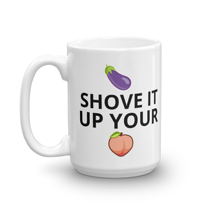 Shove It Up Your Eggplant and Peach Emoji Coffee Mug for the Office which may actually be NSFW