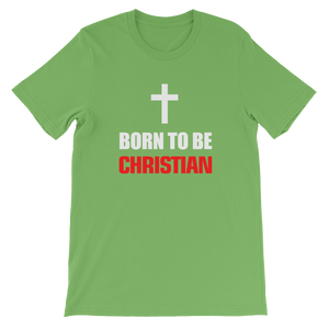 Born to be Christian - Religious Short-Sleeve Unisex T-Shirt