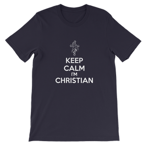 Keep Calm I'm Christian - Religious Unisex T-Shirt