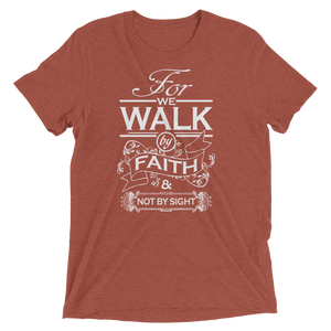 For We Walk By Faith and Not by Sight - Premium Short-Sleeve Unisex T-shirt