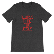 Always Time For Jesus - Religious Unisex T-Shirt