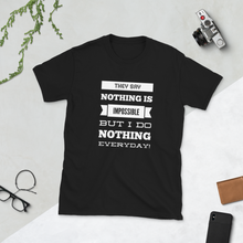 They Say ‘Nothing’ is Impossible, But I do Nothing Everyday - Funny Unisex Slogan T-Shirt in Black - Lifestyle Image