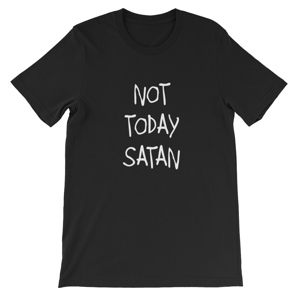 Not Today Satan Religious Christian Unisex T-Shirt in Black from forzatees.com