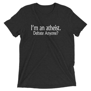 I’m an Atheist - Debate Anyone? - Premium Short-Sleeve Unisex T-shirt in Black