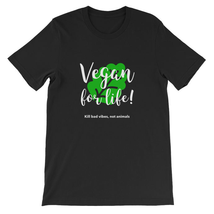 Vegan For Life - Kill Bad Vibes Black Unisex T-Shirt for Vegans from Forza Tees