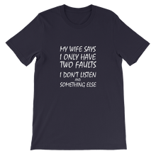 My Wife Says I Don't Listen and Something Else - Funny Men's Slogan T-Shirt in Navy from forzatees.com