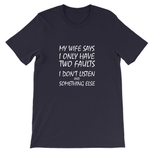 My Wife Says I Don't Listen and Something Else - Funny Men's Slogan T-Shirt in Navy from forzatees.com