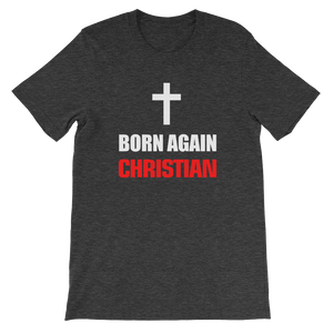 Born Again Christian - Religious Short-Sleeve Unisex T-Shirt