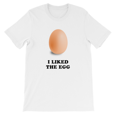 I Liked The Egg - World Record Egg on Instagram Unisex White T-Shirt for Cynics from ForzaTees