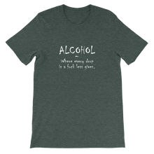 Alcohol: Where Every Drop is a Fuck Less Given - Funny Unisex T-Shirt in Green from forzatees.com