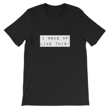 I Woke Up Like This - Funny Unisex Slogan T-Shirt in Black from forzatee.com