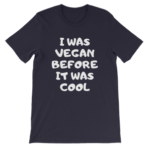 I Was Vegan Before It Was Cool - Navy Slogan T-Shirt for Vegans