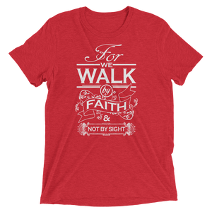 For We Walk By Faith and Not by Sight - Premium Short-Sleeve Unisex T-shirt
