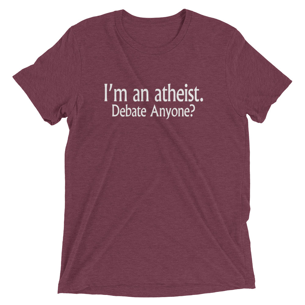 I’m an Atheist - Debate Anyone? - Premium Short-Sleeve Unisex T-shirt in Maroon