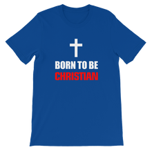 Born to be Christian - Religious Short-Sleeve Unisex T-Shirt