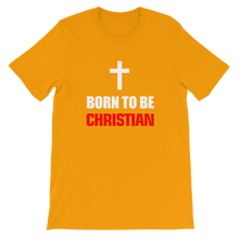 Born to be Christian - Religious Short-Sleeve Unisex T-Shirt