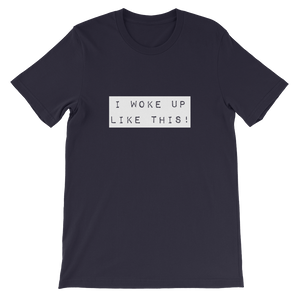 I Woke Up Like This - Funny Unisex Slogan T-Shirt in Navy from forzatee.com