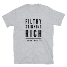 Filthy Stinking Rich: 2 Out of 3 Ain't Bad - Funny Unisex T-Shirt - Sport Grey