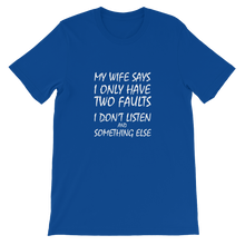 My Wife Says I Don't Listen and Something Else - Funny Men's Slogan T-Shirt in Blue from forzatees.com