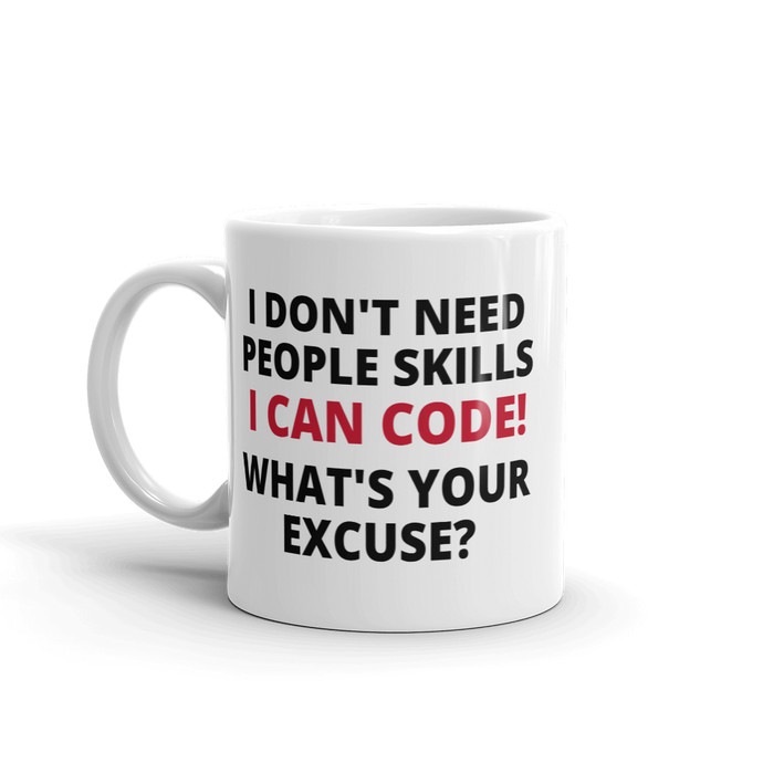 I Don't Need People Skills I Can Code - Sarcastic Mug for Programmers, Coders or Geeks from ForzaTees