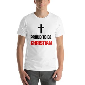 Proud to be Christian - Religious Short-Sleeve Unisex Slogan T-Shirt from forza tees