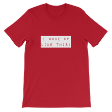 I Woke Up Like This - Funny Unisex Slogan T-Shirt in Red from forzatee.com