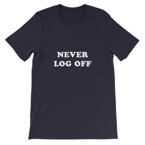Never Log Off - Short-Sleeve Unisex Slogan T-Shirt in Navy from forzatees.com