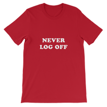 Never Log Off - Short-Sleeve Unisex Slogan T-Shirt in Red from forzatees.com
