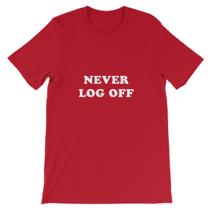 Never Log Off - Short-Sleeve Unisex Slogan T-Shirt in Red from forzatees.com