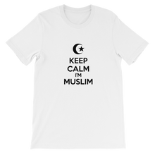 Keep Calm I'm Muslim - Islamic Religious Unisex T-Shirt