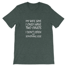 My Wife Says I Don't Listen and Something Else - Funny Men's Slogan T-Shirt in Green from forzatees.com