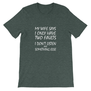 My Wife Says I Don't Listen and Something Else - Funny Men's Slogan T-Shirt in Green from forzatees.com
