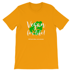 Vegan For Life - Kill Bad Vibes Gold Unisex T-Shirt for Vegans from Forza Tees