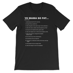 Yo Mama So Fat Jokes Funny Unisex T-Shirt from forzatees.com