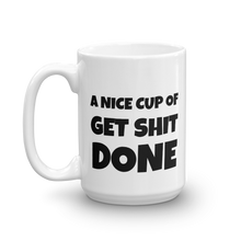 A Nice Cup Of Get Shit Done - Large Coffee Mug For Work from Forza Tees