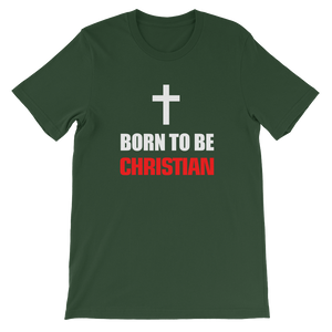 Born to be Christian - Religious Short-Sleeve Unisex T-Shirt