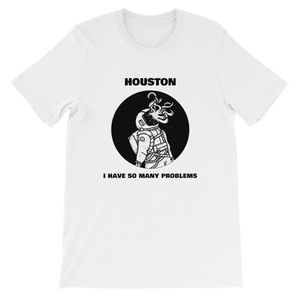 Perfect shirt for anyone who always seems to have problems - the slogan reads: Houston I Have So Many Problems and features an Alien attacking a spaceman