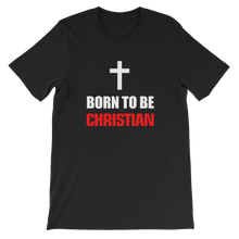 Born to be Christian Black Unisex T-Shirt from forzatees