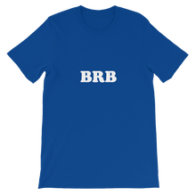 BRB - Be Right Back Unisex T-Shirt in Blue from forzatees.com