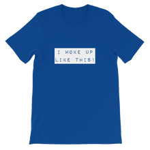 I Woke Up Like This - Funny Unisex Slogan T-Shirt in Blue from forzatee.com